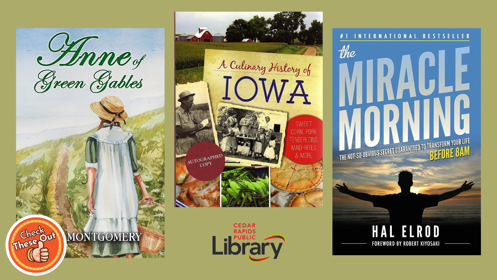 A graphic says "Check These Out" with the library's logo and book covers: "Anne of Green Gables," "A Culinary History of Iowa" and "The Miracle Morning."