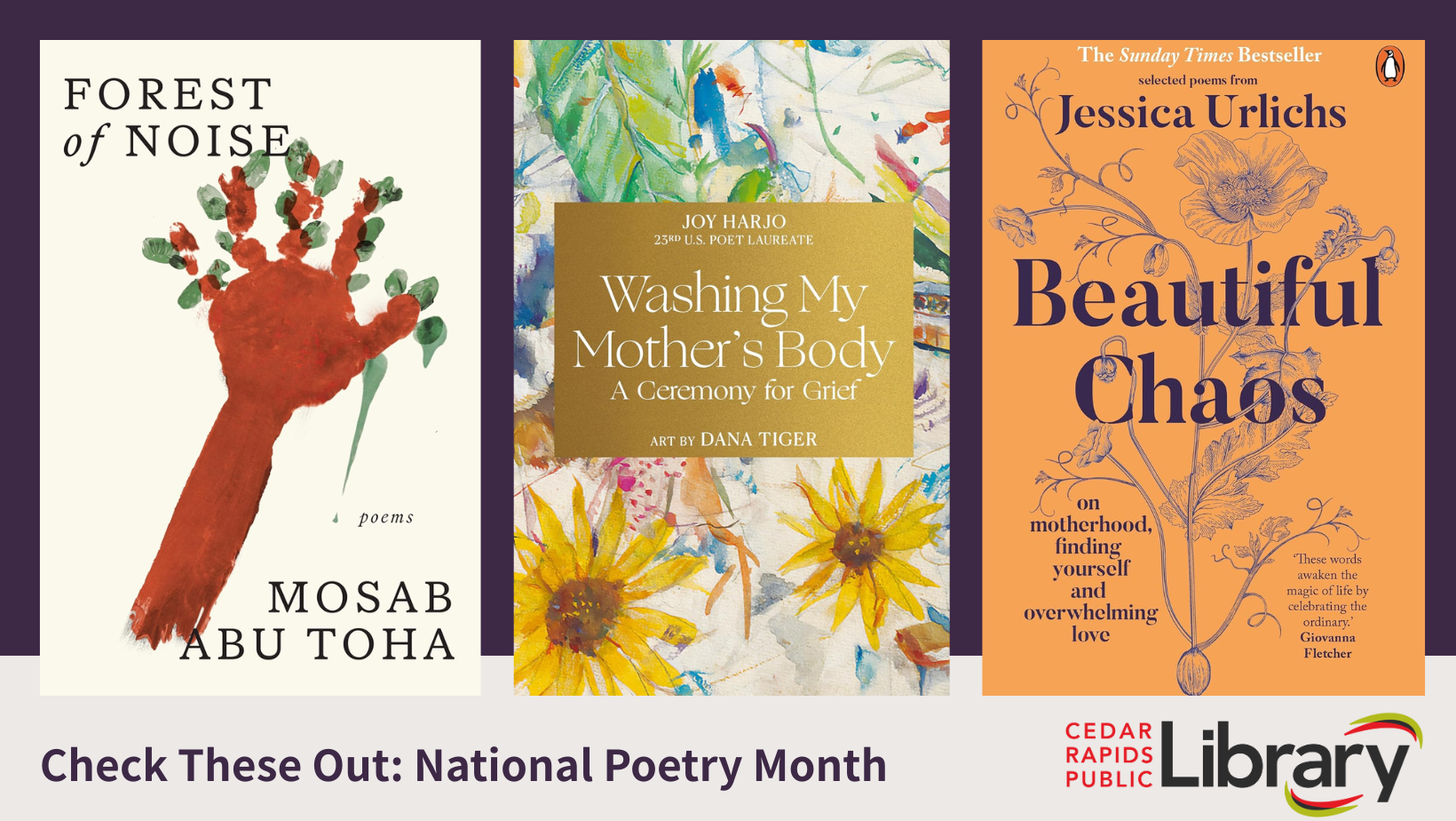 Three book covers: "Forest of Noise", "Washing My Mother's Body", and "Beautiful Chaos", with the words Check These Out: National Poetry Month