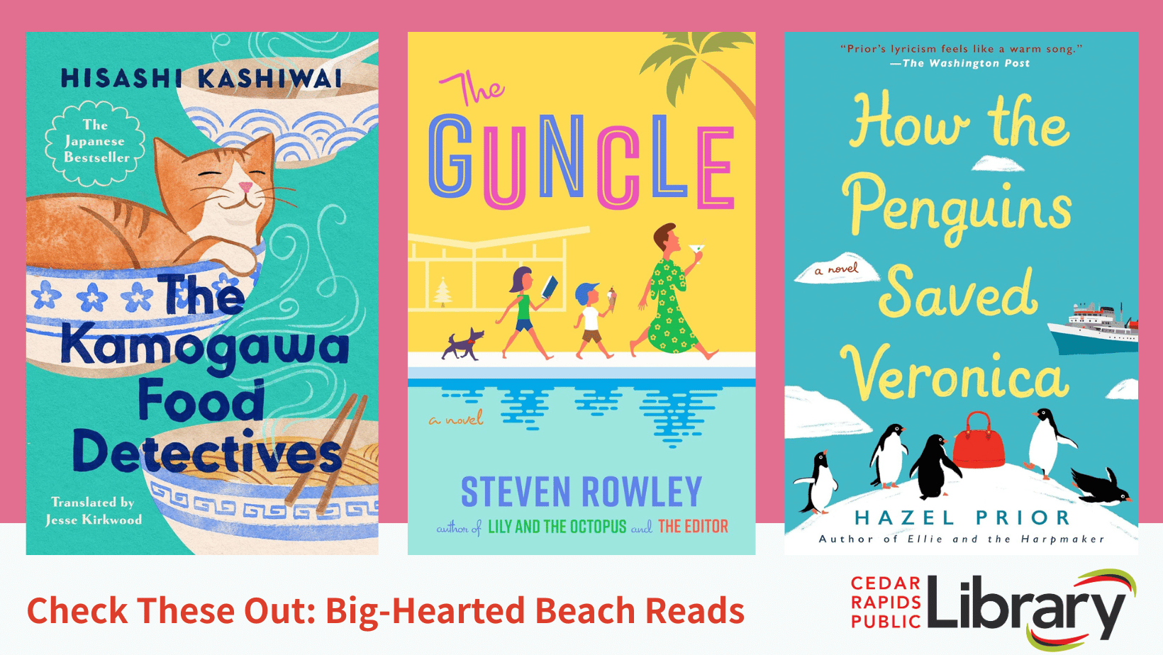 A graphic says "Check These Out: Big-Hearted Beach Reads" with book covers for "The Kamogawa Food Detectives," "The Guncle," and "How the Penguins Saved Veronica."."