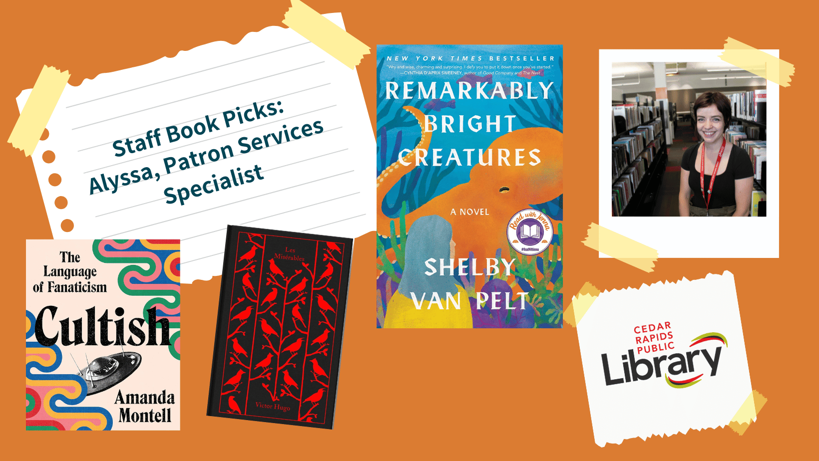 A graphic says "Staff Book Picks: Alyssa, Patron Services Specialist" with a photo of Alyssa and three book covers: "Cultish," "Les Miserables," and "Remarkably Bright Creatures."