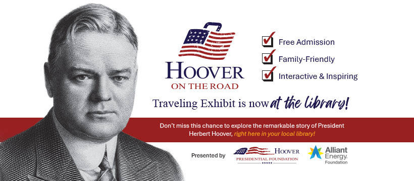A graphic has a portrait of Herbert Hoover and encourages people to come to the traveling exhibit.