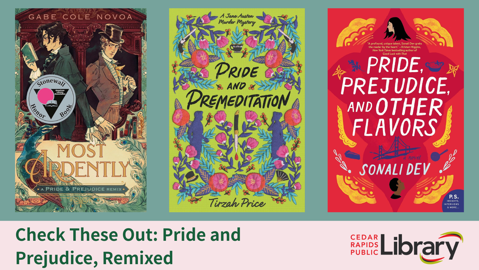 A graphic says "Check These Out: Pride and Prejudice, Remixed" with three book covers: "Most Ardently," "Pride and Premeditation," and "Pride, Prejudice and Other Flavors."