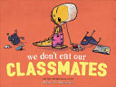Image for "We Don&#039;t Eat Our Classmates"