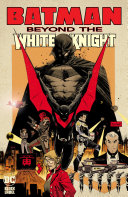 Image for "Batman: Beyond the White Knight"