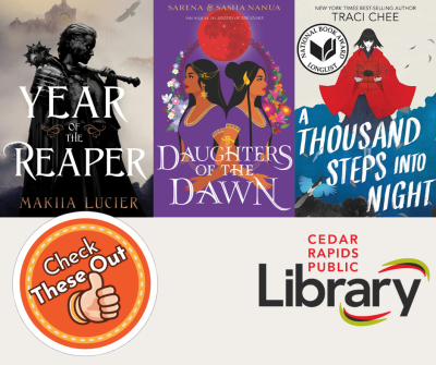 A graphic has an orange circle with a thumbs up that says "Check These Out," the library logo, and three book covers: Year of the Reaper, Daughters of the Dawn, and A Thousand Steps into Night.