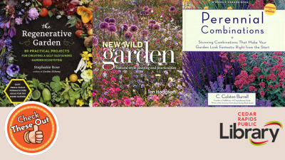 A graphic has an orange circle with a thumbs up that says "Check These Out," the library logo, and three book covers: "The Regenerative Garden," "New Wild Garden" and "Perennial Combinations."