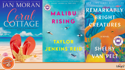 A graphic has an orange circle with a thumbs up that says "Check These Out," the library logo, and three book covers: "Coral Cottage," "Malibu Rising," and "Remarkably Bright Creatures."