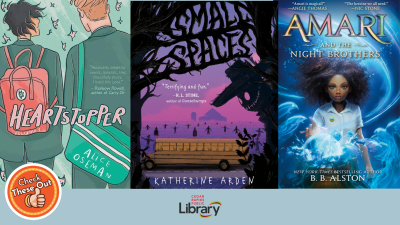 A graphic has an orange circle with a thumbs up that says "Check These Out," the library logo, and three book covers: "Heartstopper," "Small Spaces," and "Amari and the Night Brothers."