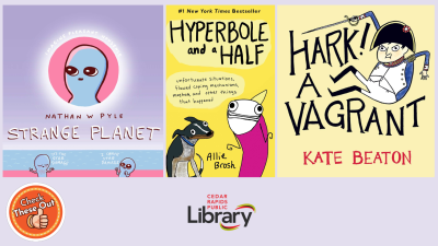 A graphic has an orange circle with a thumbs up that says "Check These Out," the library logo, and three book covers: "Strange Planet," "Hyperbole and a Half" and "Hark! A Vagrant."