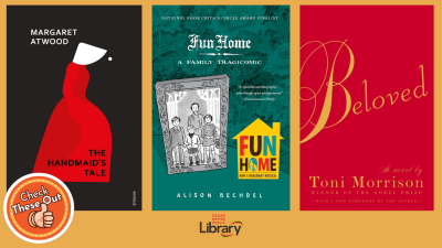 A graphic has an orange circle with a thumbs up that says "Check These Out," the library logo, and three book covers: "The Handmaid's Tale," "Fun Home," and "Beloved"
