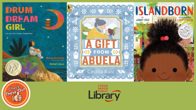 A graphic has an orange circle with a thumbs up that says "Check These Out," the library logo, and three book covers: "Drum Dream Girl," "A Gift from Abuela," and "Islandborn."