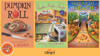 A graphic has an orange circle with a thumbs up that says "Check These Out," the library logo, and three book covers: "Pumpkin Roll," "The Pumpkin Muffin Mystery" and "Gourd to Death."