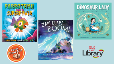 A graphic has an orange circle with a thumbs up that says "Check These Out," the library logo, and three book covers: "Parronfish has a Superpower," "Zap! Clap! Boom!" and "Dinosaur Lady."