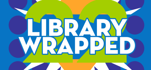 A graphic says 22 Library Wrapped over a blue background.