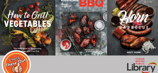 A graphic has an orange circle with a thumbs up that says "Check These Out," the library logo, and three book covers: "How to Grill Vegetables," "Korean BBQ," and "Horn Barbecue."