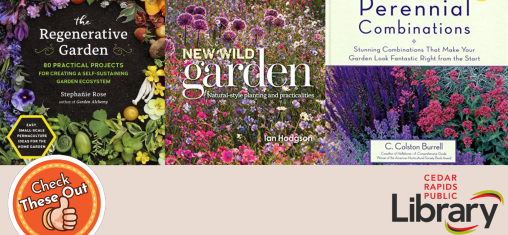 A graphic has an orange circle with a thumbs up that says "Check These Out," the library logo, and three book covers: "The Regenerative Garden," "New Wild Garden" and "Perennial Combinations."