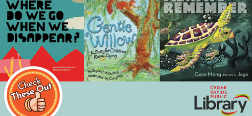 A graphic says "Check These Out" with the library's logo and book covers for "Where Do We Go When We Disappear?," "Gentle Willow," and "Always Remember."
