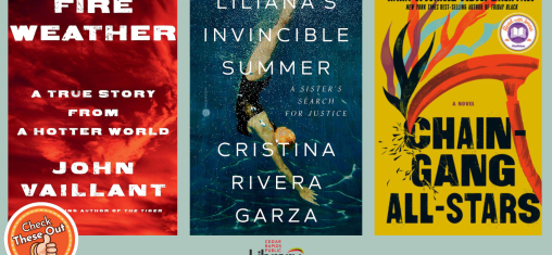 A graphic has an orange circle with a thumbs up that says "Check These Out," the library logo, and three book covers: "Fire Weather," "Liliana's Invincible Summer" and "Chain-Gang All-Stars"