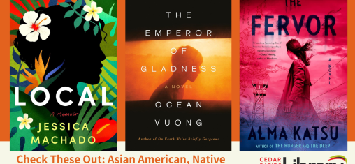 A graphic says "Check These Out: Asian American, Native Hawaiian & Pacific Islanders Heritage Month"" with book covers for "Local," "The Emperor of Gladness," and "The Fervor."