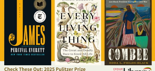 A graphic says "Check These Out" 2025 Pulitzer Prize Winners & Finalists" with book covers for "James," "Every Living Thing," and "Combee."