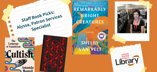 A graphic says "Staff Book Picks: Alyssa, Patron Services Specialist" with a photo of Alyssa and three book covers: "Cultish," "Les Miserables," and "Remarkably Bright Creatures."