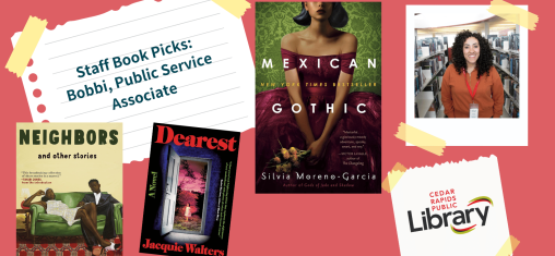 A graphic says "Staff Book Picks: Bobbi, Public Service Associate" with a photo of Lexi and three book covers: "Mexican Gothic," "Neighbors and Other Stories," and "Dearest."