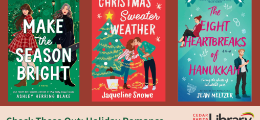 A graphic says "Check These Out: Holiday Romance" with three book covers: "Make the Season Bright," "Christmas Sweater Weather," and "The Eight Heartbreaks of Hanukkah."