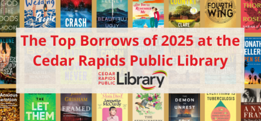 A graphic has book covers and the words "The Top Borrows of 2025 at the Cedar Rapids Public Library."