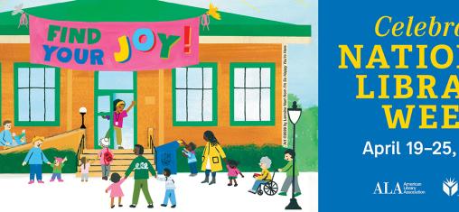 A graphic says "Celebrate National Library Week April 19-25, 2026" with the American Library Association and Library Champions" logos and an illustration of children and adults walking into a library, greeted by a waving librarian.
