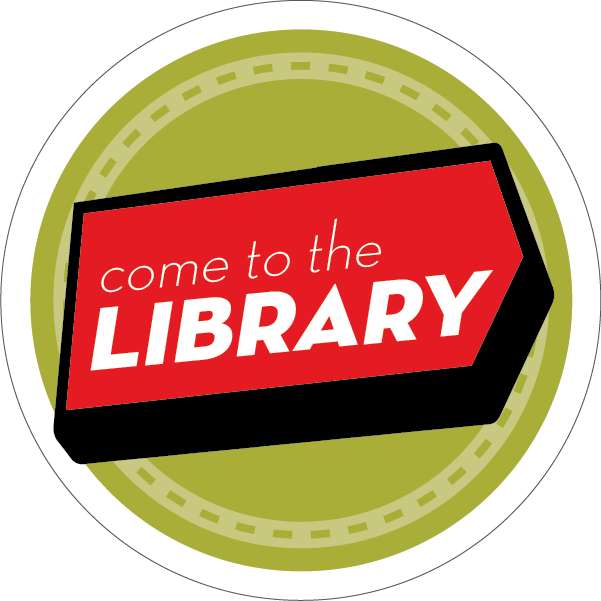 A graphic says "Come to the Library" on a red arrow over a green circle.