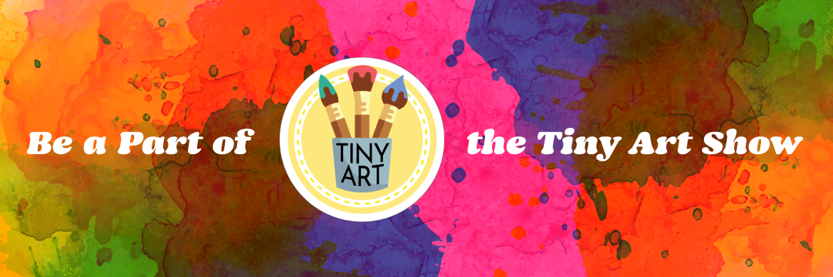 Be a part of the tiny art show